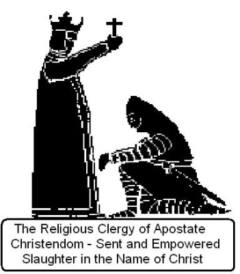 THE RELIGIOUS CLERGY OF APOSTATE CHRISTENDOM SENT WARRIORS TO SLAUGHTER IN THE NAME OF CHRIST